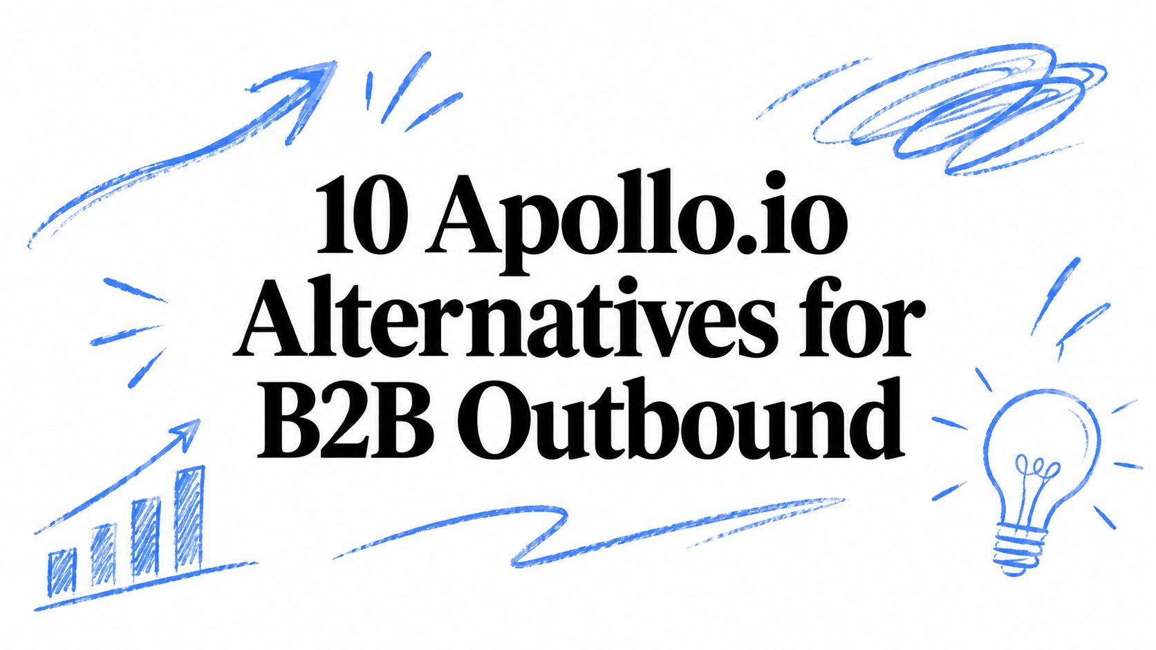 10 Apollo.io Alternatives for B2B Outbound